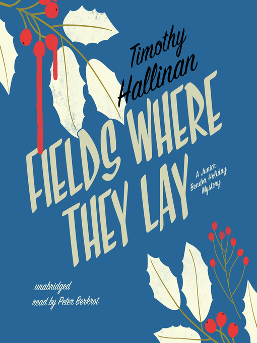 Title details for Fields Where They Lay by Timothy Hallinan - Wait list